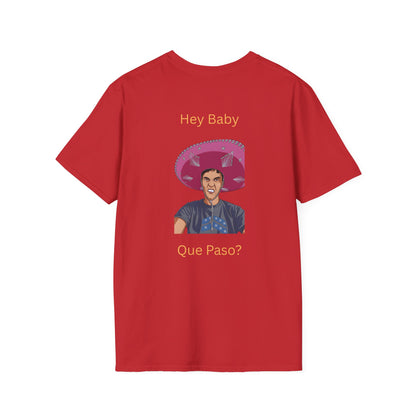 "Hey Baby - Que Paso" Easy Care T-Shirt