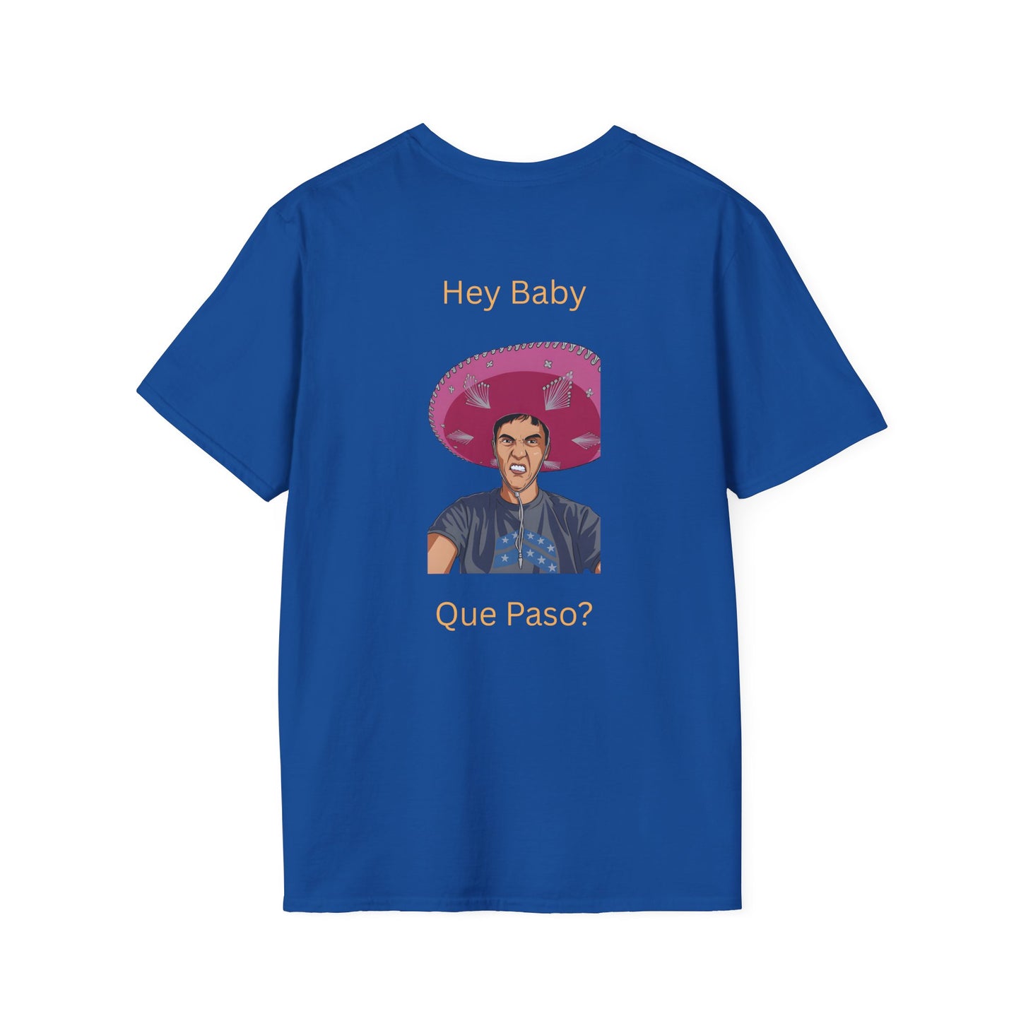 "Hey Baby - Que Paso" Easy Care T-Shirt