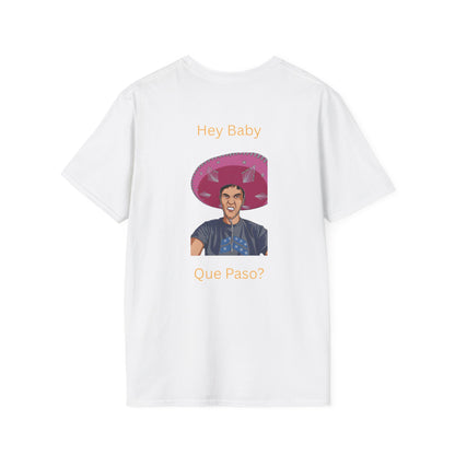 "Hey Baby - Que Paso" Easy Care T-Shirt