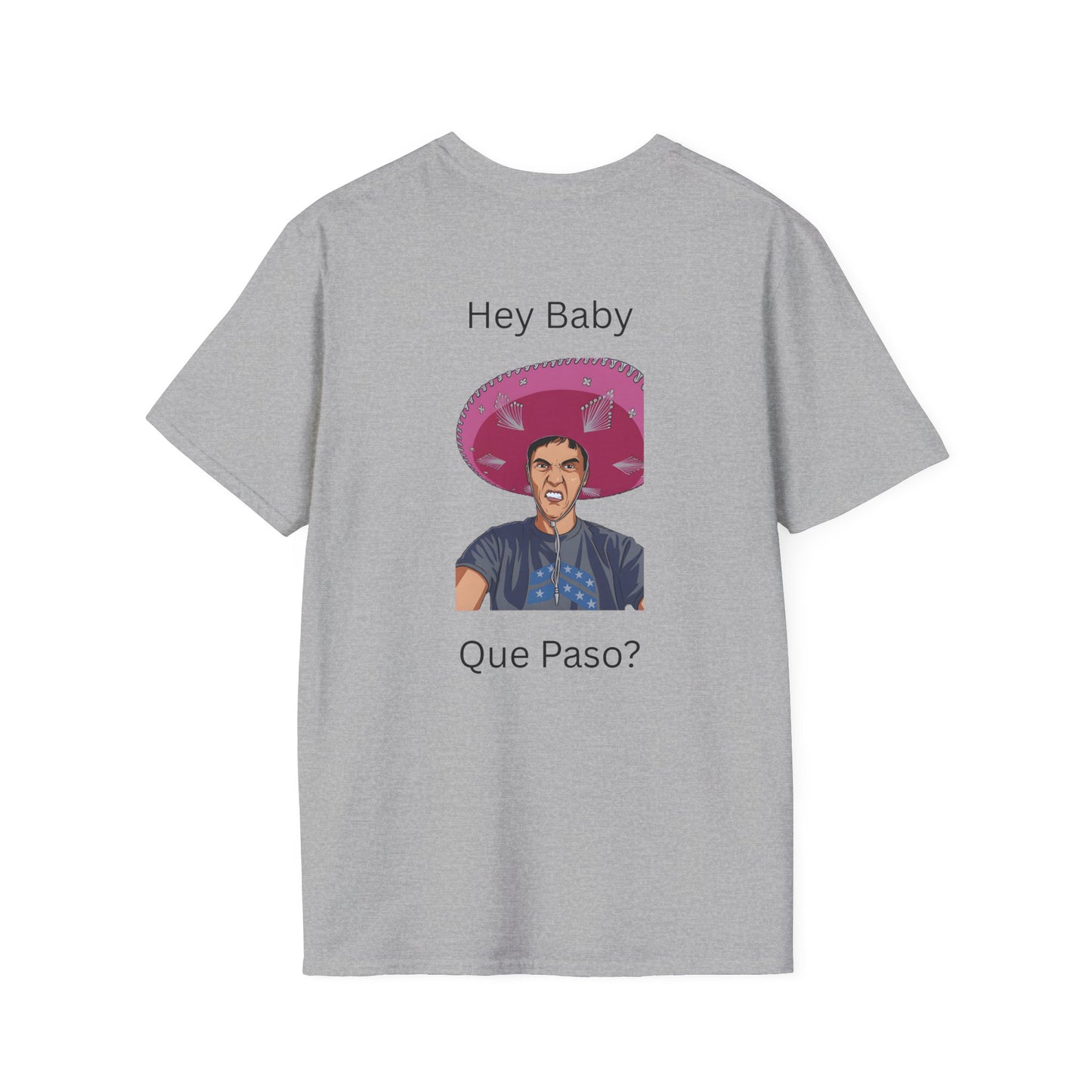 "Hey Baby - Que Paso" Easy Care T-Shirt