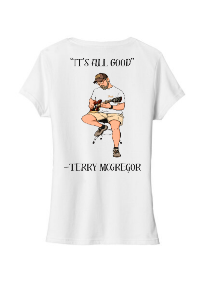 Ladies - "It's All Good" by Terry McGregor V-Neck Shirt