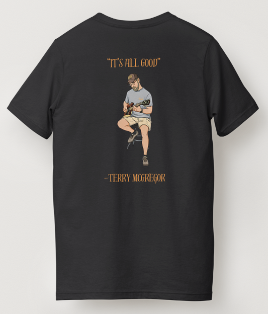 Men's - "It's All Good" by Terry McGregor T-Shirt